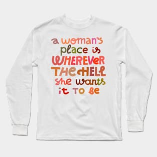 A woman's place Long Sleeve T-Shirt